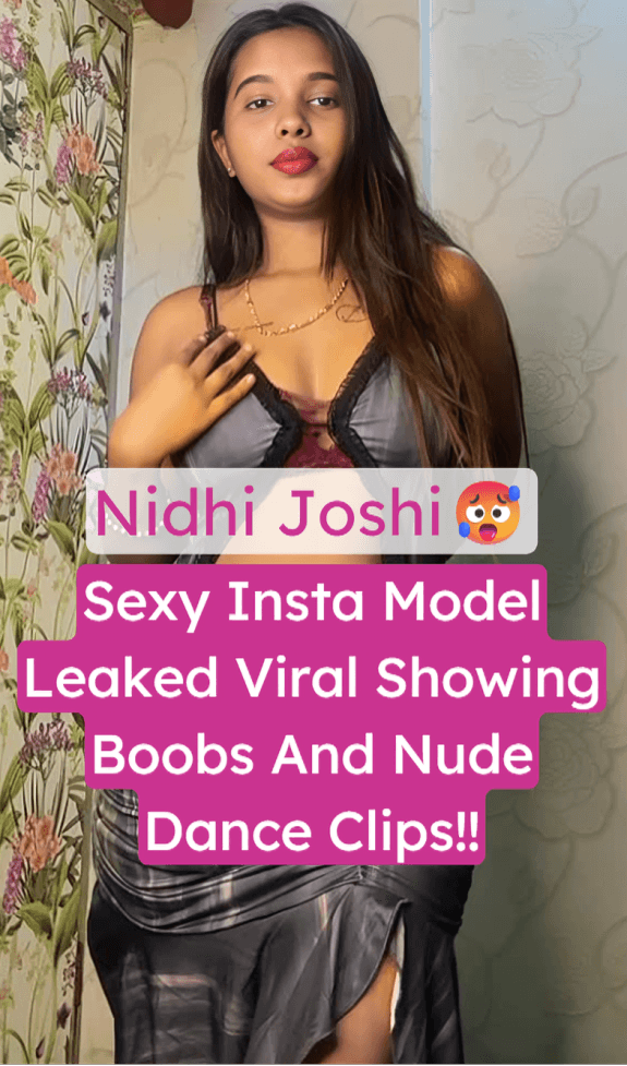 Famous Insta Model Nidhi Joshi Viral Leaked Clip Showing Boobs and Fully Nude Dance