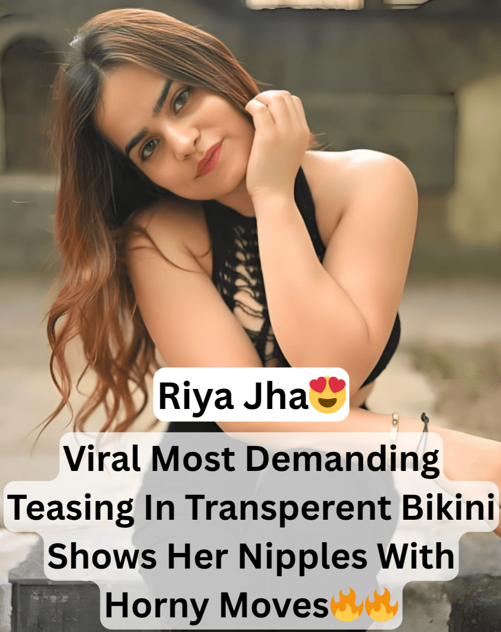 Beautiful Supersexy Famous Fashion Model Riya Jha Aka Riya Kumari Most Demanding Teasing In Transperent Bikini Shows Her Nipples With Horny Moves