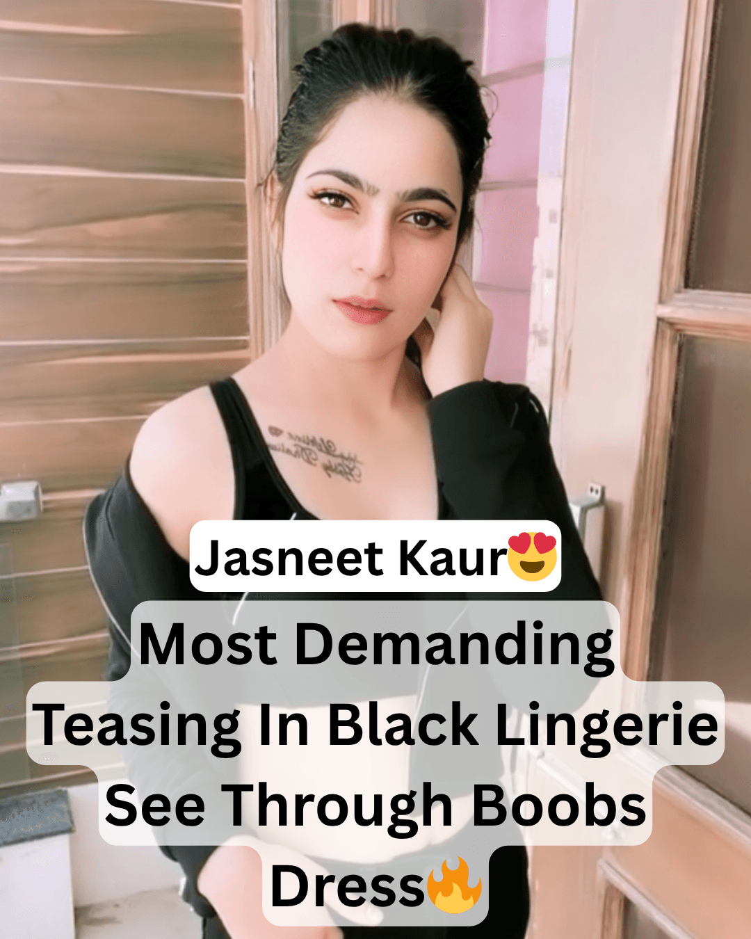 Beautiful Punjabi Babe And Influencer Jasneet Kaur Most Demanding Teasing In Black Lingerie See Through Boobs Dress Video
