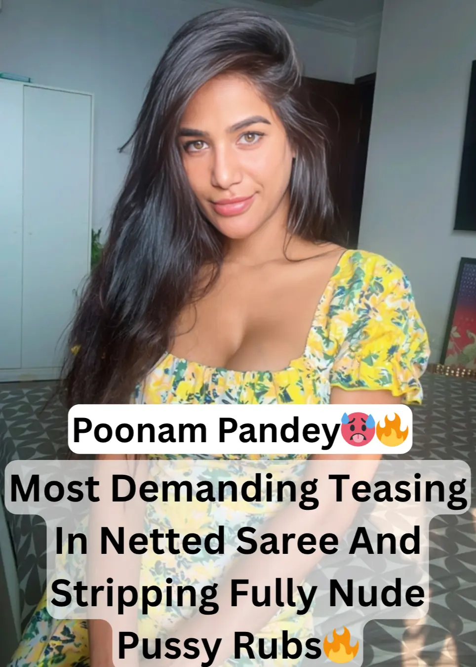 Famous Black Beauty Actress Poonam Pandey Most Demanding Teasing In Netted Saree And Stripping Fully Nude Pussy Rubs