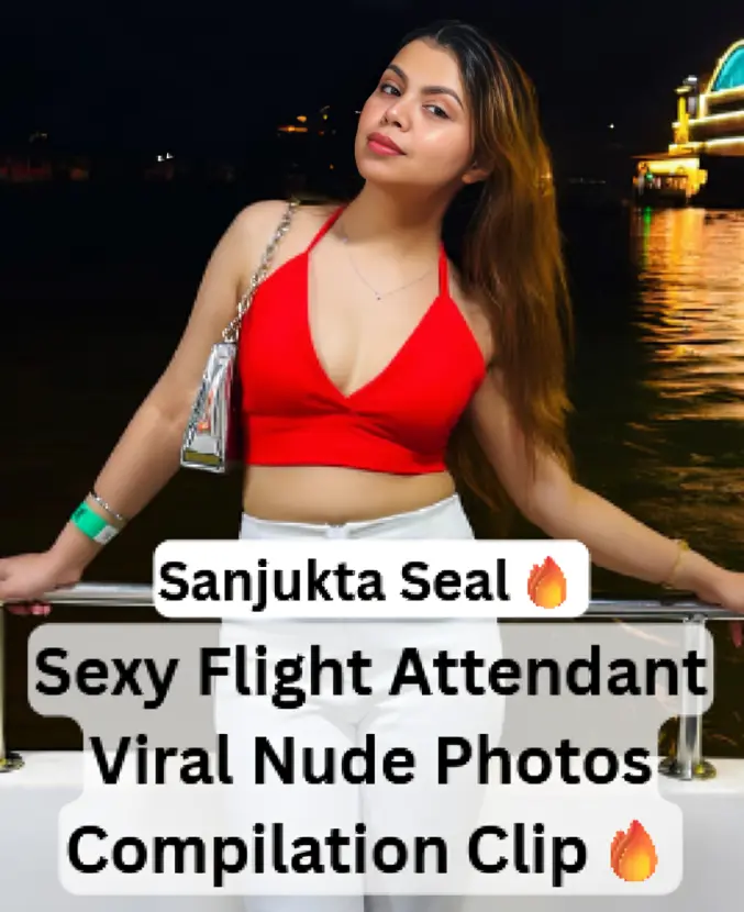 Superhot Bong Beautiful Sexy Flight Attendant Sanjukta Seal Exclusive Viral Nude Photos Compilation Clip