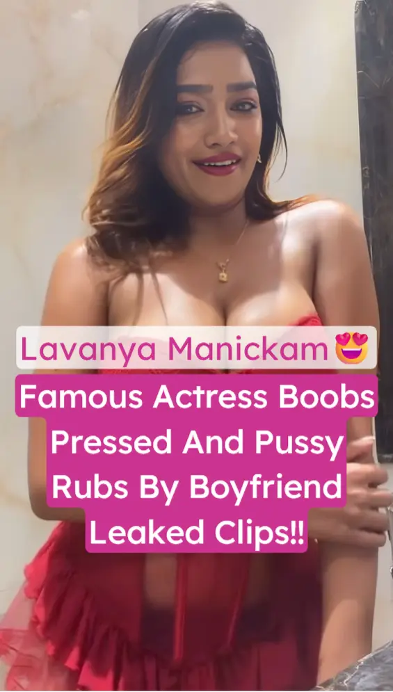 South Indian Actress Lavanya Manickam Hard Boobs Pressed And Pussy Rubbed By Boyfriend