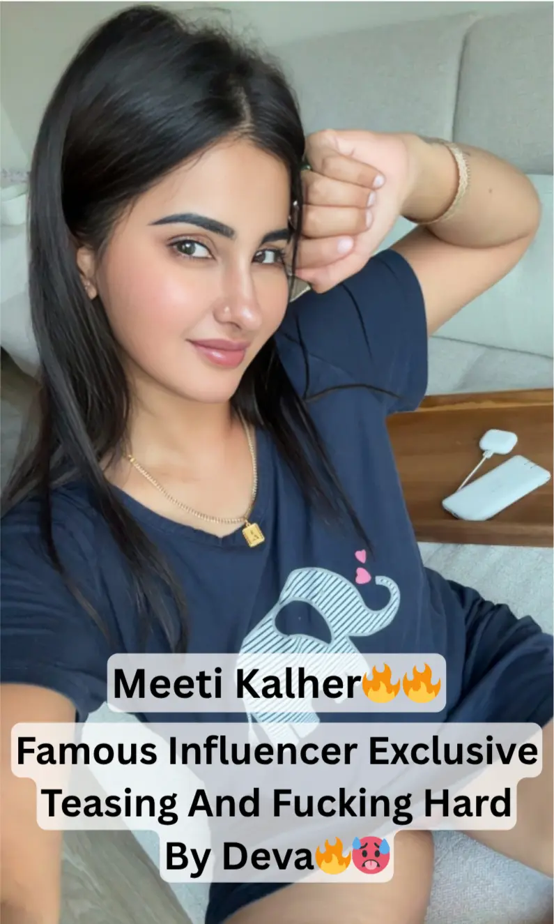 Famous Influencer Meeti Kalher Tease And Get Fucked Hard In An Exclusive Devar Bhabhi Roleplay