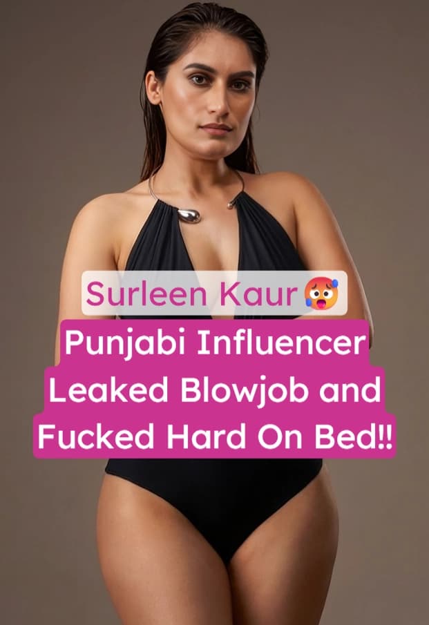 Surleen Kaur Leaked Onlyfans Video Blowjob and Fucked Hard in Bed Full Nude