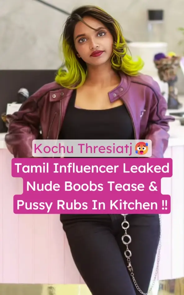 Tamil Hot Influencer Kochu Thresiatj Fully Nude Kitchen Leaked Boobs Tease and Pussy Rubs