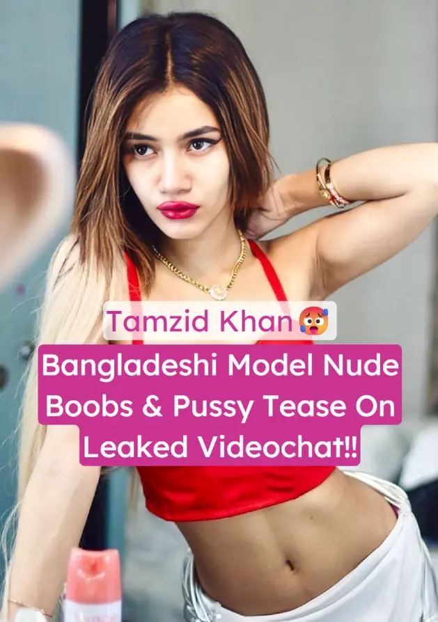 Horny Bangladeshi Model Tamzid Khan Leaked Boobs And Pussy Tease Fully Nude On Bf Videochat