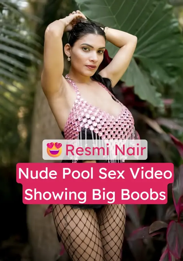Resmi Nair Nude Pool Sex Video Showing Big Boobs