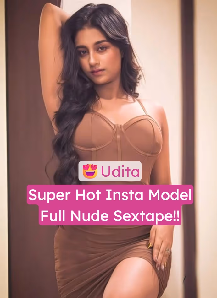 Udita Most Demanded Full Nude Sex Tape Leaked Blowjob and Hard Fucking